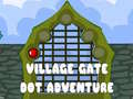 Xogo Village Gate Dot Adventure