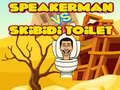 Xogo Speakerman Vs Skibidi Toilet