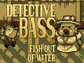 Xogo Detective Bass: Fish Out Of Water