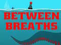 Xogo Between Breath