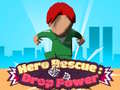 Xogo Hero Rescue: Drop Power
