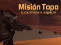 Xogo Misión Topo: Supervivencia Espacial