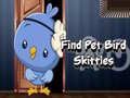 Xogo Find Pet Bird Skittles