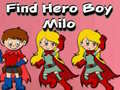 Xogo Find Hero Boy Milo