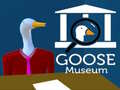 Xogo Goose Museum