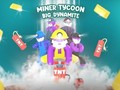 Xogo Miner Tycoon Big Dynamite