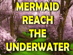 Xogo Mermaid Reach The Underwater
