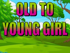 Xogo Old To Young Girl