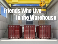 Xogo Friends Who Live in the Warehouse