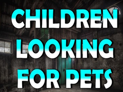 Xogo Children Looking for Pets