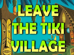 Xogo Leave the Tiki Village