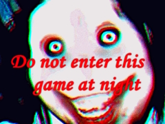Xogo Do not enter this game at night
