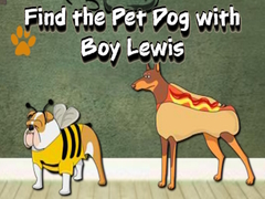 Xogo Find the Pet Dog with Boy Lewis