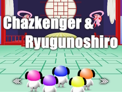Xogo Chazkenger & Ryugunoshiro