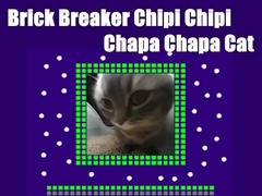 Xogo Brick Breaker Chipi Chipi Chapa Chapa Cat