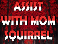 Xogo Assist with Mom Squirrel