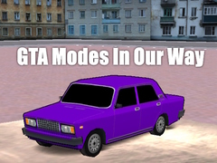 Xogo GTA Modes In Our Way