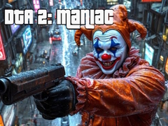 Xogo DTA 2: Maniac