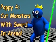 Xogo Poppy 4: Cut Monsters With Sword In Arena!