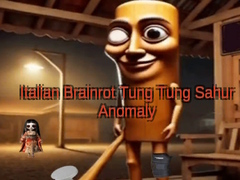 Xogo Italian Brainrot Tung Tung Sahur Anomaly