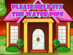 Xogo Please Help Fix The Water Pipe