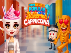 Xogo From Nerd to Popular Ballerina Cappuccina