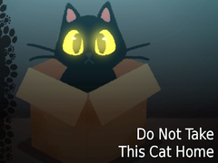 Xogo Do NOT Take This Cat Home
