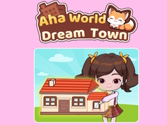 Xogo Aha World Dream Town
