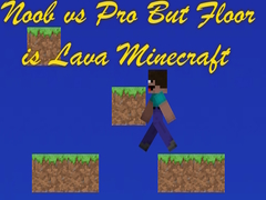 Xogo Noob vs Pro But Floor is Lava Minecraft