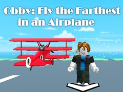 Xogo Obby: Fly the Farthest in an Airplane