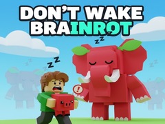 Xogo Don't Wake Brainrot
