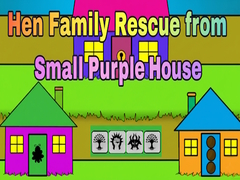 Xogo Hen Family Rescue from Small Purple House