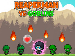 Xogo Reaperman vs Goblins