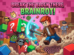 Xogo Break the block there, Brainrot!