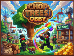 Xogo Chop Trees! Obby