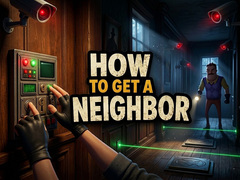 Xogo How to get a NEIGHBOR