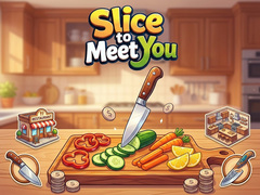 Xogo Slice To Meet You