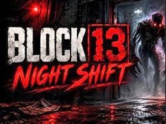 Xogo Night Shift Block 13