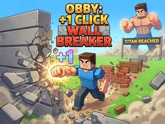 Xogo Obby: +1 Click Wall Breaker