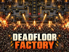 Xogo Deadfloor Factory
