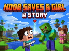 Xogo Noob saves a girl: A Story