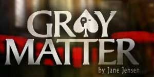 Gray Matter. Pantasmas do inconsciente 